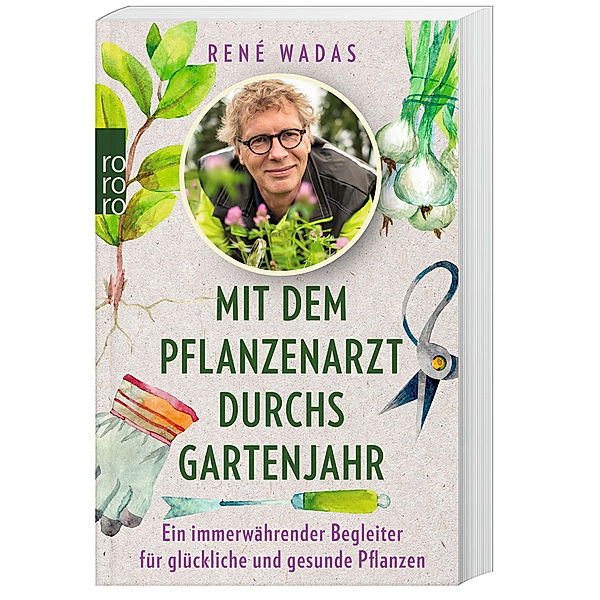 Mit dem Pflanzenarzt durchs Gartenjahr, René Wadas