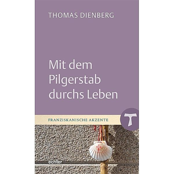 Mit dem Pilgerstab durchs Leben, Thomas Dienberg