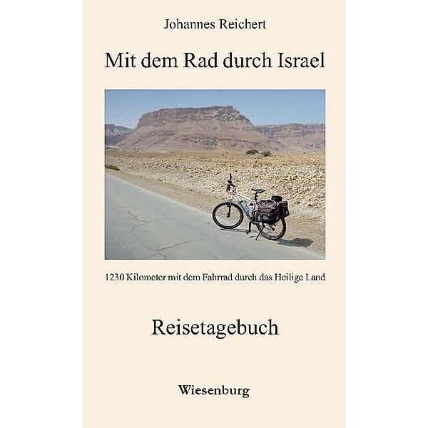 Mit dem Rad durch Israel, Johannes Reichert