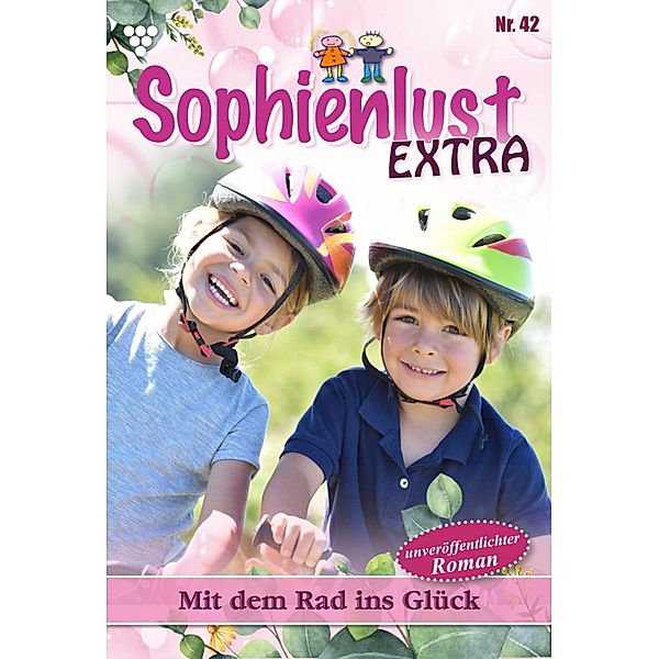 Mit dem Rad ins Glück / Sophienlust Extra Bd.42, Gert Rothberg