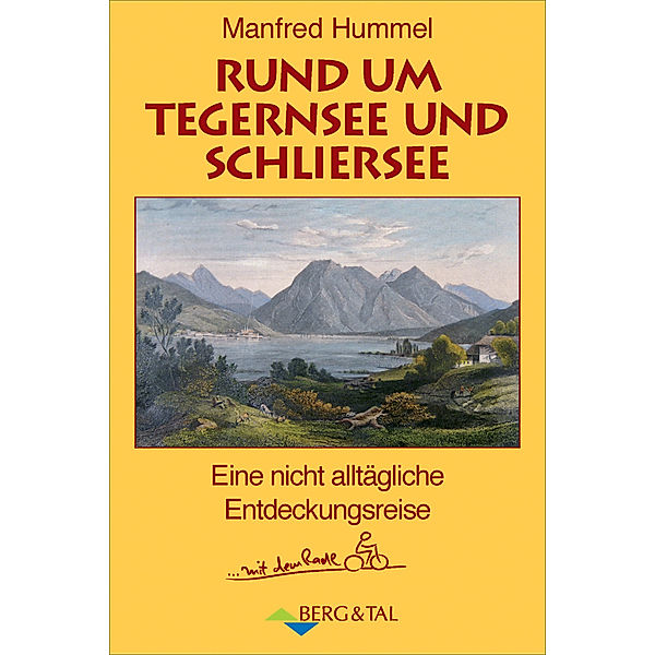 . . . mit dem Radl / Rund um Tegernsee und Schliersee, Manfred Hummel