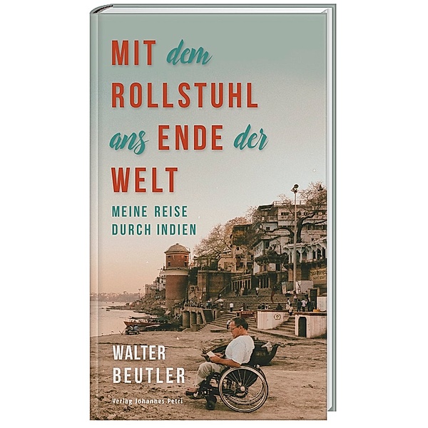 Mit dem Rollstuhl ans Ende der Welt, Walter Beutler