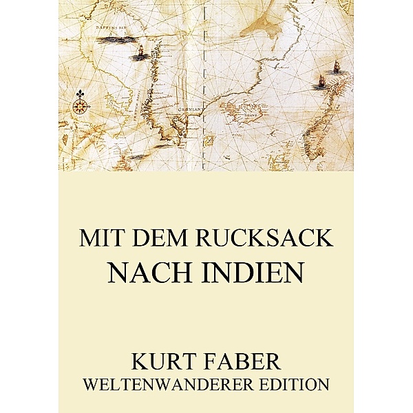 Mit dem Rucksack nach Indien, Kurt Faber