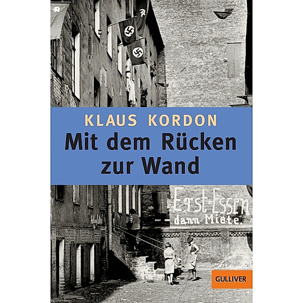 Mit dem Rücken zur Wand / Gulliver Taschenbücher, Klaus Kordon