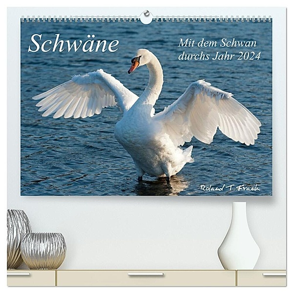 Mit dem Schwan durchs Jahr 2024 (hochwertiger Premium Wandkalender 2024 DIN A2 quer), Kunstdruck in Hochglanz, Roland T. Frank