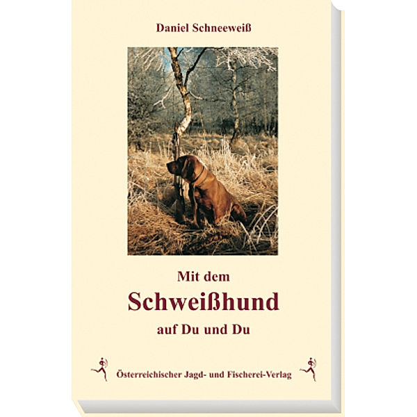 Mit dem Schweisshund auf Du und Du, Daniel Schneeweiss