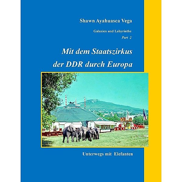 Mit dem Staatszirkus der DDR durch Europa, Shawn Ayahuasca Vega