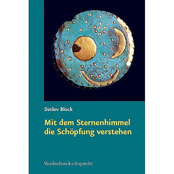 Mit dem Sternenhimmel die Schöpfung verstehen, Detlev Block