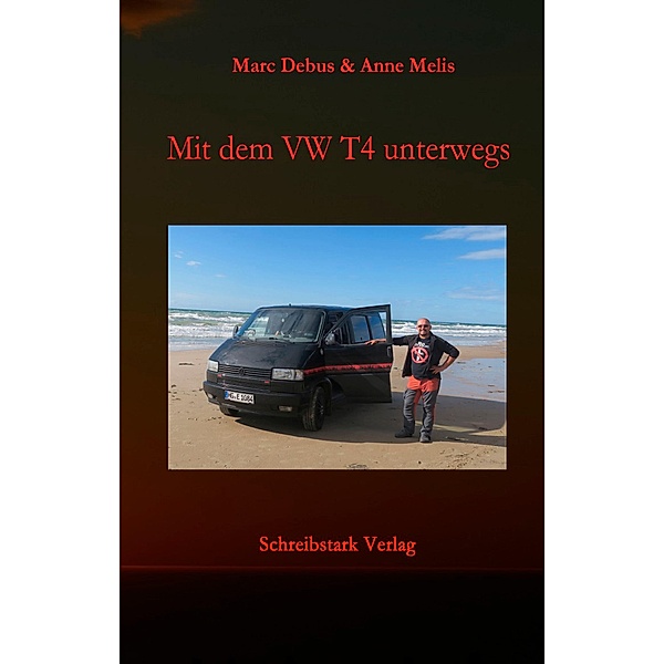Mit dem VW T4 unterwegs, Marc Debus, Anne Melis
