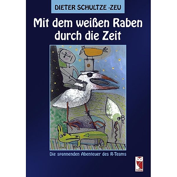 Mit dem weissen Raben durch die Zeit, Dieter Schultze-Zeu