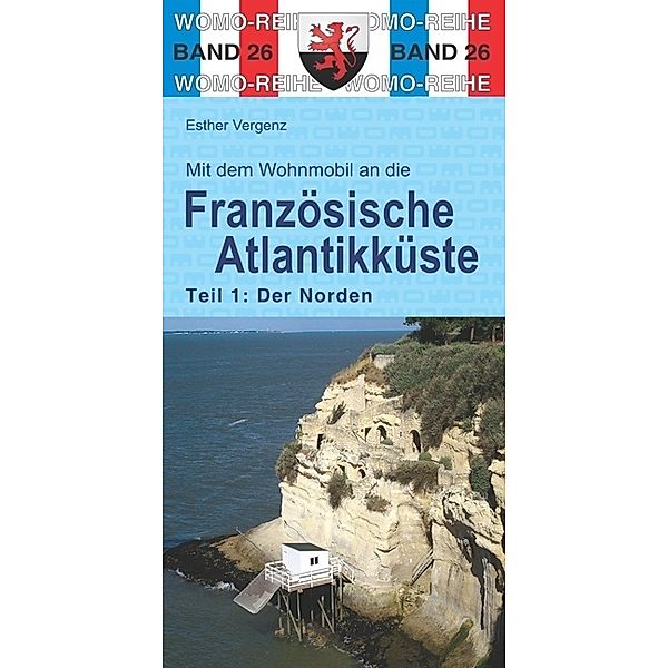 Mit dem Wohnmobil an die französische Atlantikküste.Tl.1, Esther Vergenz