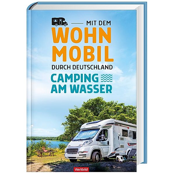 Mit dem Wohnmobil durch Deutschland - Camping am Wasser