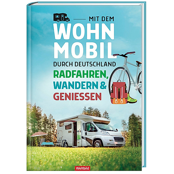 Mit dem Wohnmobil durch Deutschland - Radfahren, Wandern und Genießen