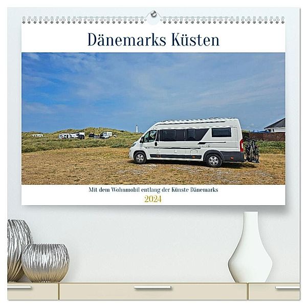 Mit dem Wohnmobil entlang der Küste Dänemarks (hochwertiger Premium Wandkalender 2024 DIN A2 quer), Kunstdruck in Hochglanz, Beate Bussenius