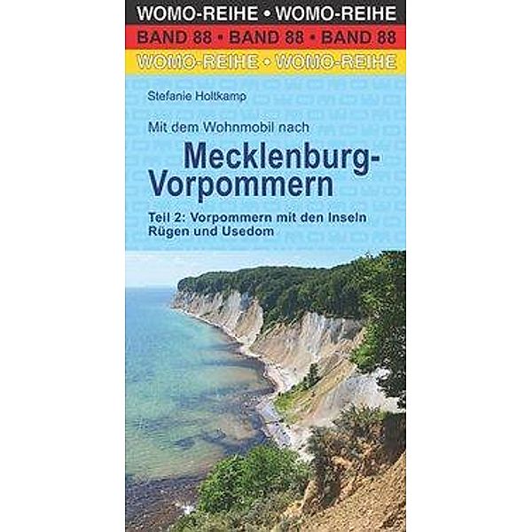 Mit dem Wohnmobil nach Mecklenburg-Vorpommern, Vorpommern mit den Inseln Rügen und Usedom, Stefanie Holtkamp