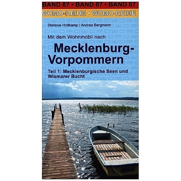 Mit dem Wohnmobil nach Mecklenburg-Vorpommern, Mecklenburgische Seen und Wismarer Bucht, Stefanie Holtkamp, Andrea Bergmann