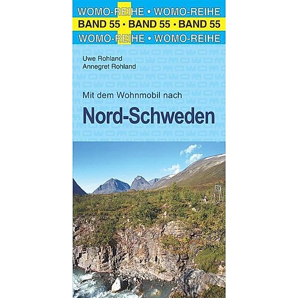 Mit dem Wohnmobil nach Nord-Schweden, Uwe Rohland, Annegret Rohland