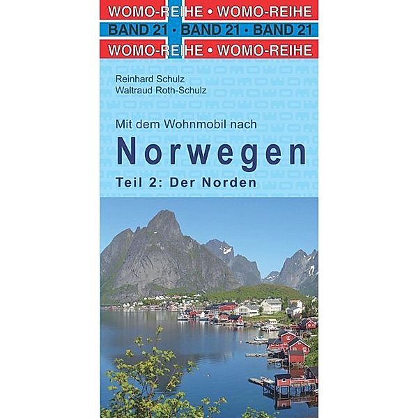 Mit dem Wohnmobil nach Norwegen.Tl.2, Reinhard Schulz, Waltraud Roth-Schulz