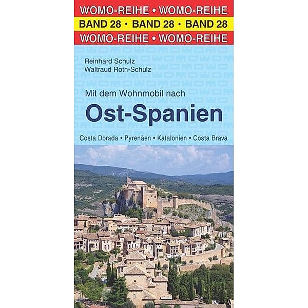 Mit dem Wohnmobil nach Ost-Spanien, Reinhard Schulz, Waltraud Roth-Schulz