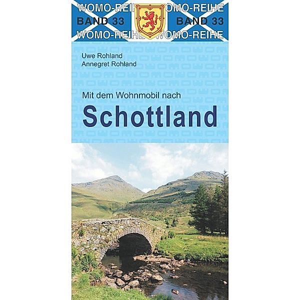 Mit dem Wohnmobil nach Schottland, Uwe Rohland, Annegret Rohland