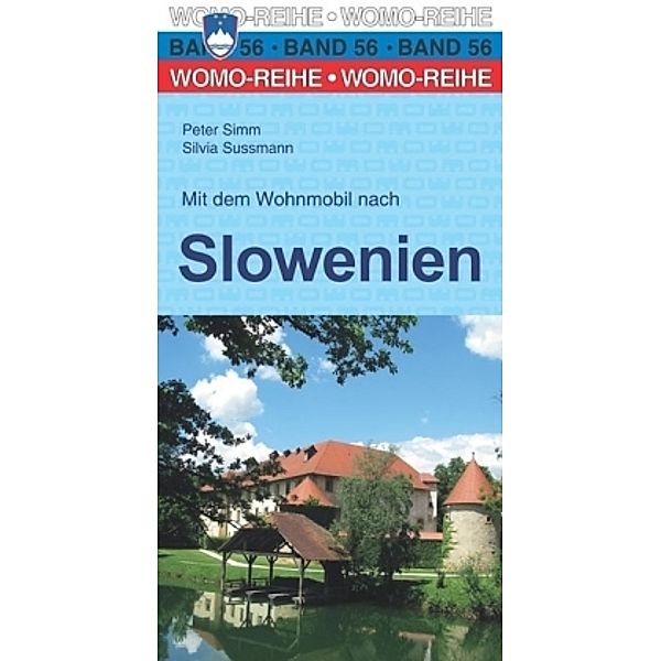 Mit dem Wohnmobil nach Slowenien, Peter Simm, Silvia Sussmann