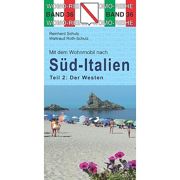 Mit dem Wohnmobil nach Süd-Italien, Reinhard Schulz, Waltraud Roth-Schulz