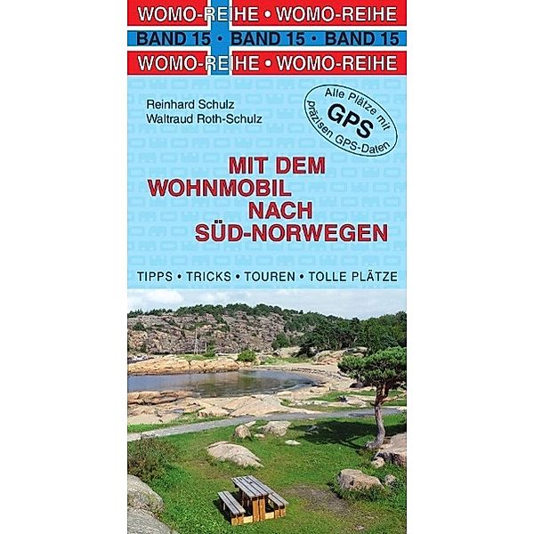 Mit dem Wohnmobil nach Süd-Norwegen, Reinhard Schulz, Waltraud Roth-Schulz