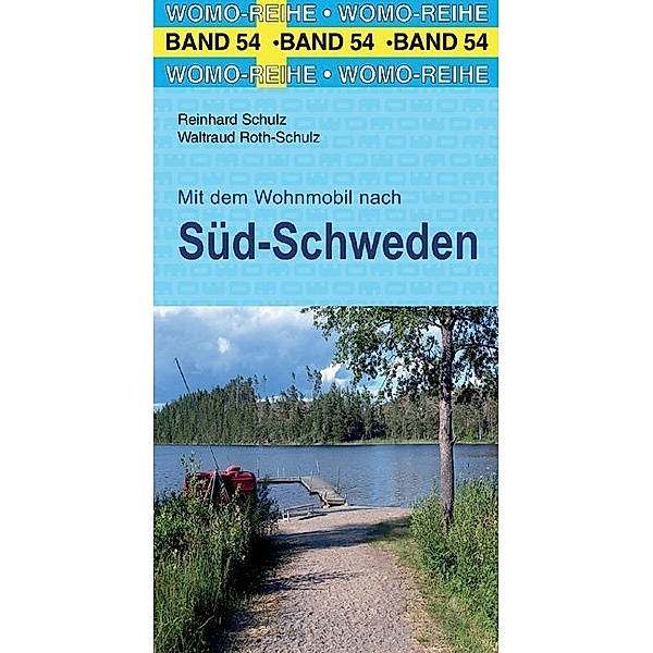 Mit dem Wohnmobil nach Süd-Schweden, Reinhard Schulz, Waltraud Roth-Schulz