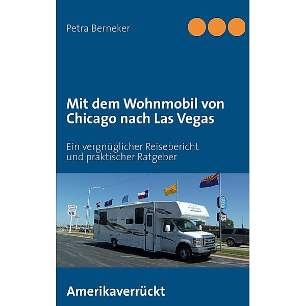 Mit dem Wohnmobil von Chicago nach Las Vegas, Petra Berneker