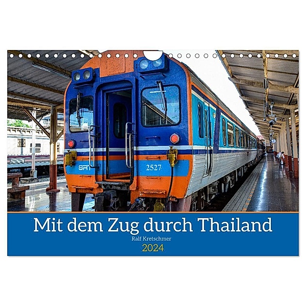Mit dem Zug durch Thailand von Ralf Kretschmer (Wandkalender 2024 DIN A4 quer), CALVENDO Monatskalender, Ralf Kretschmer