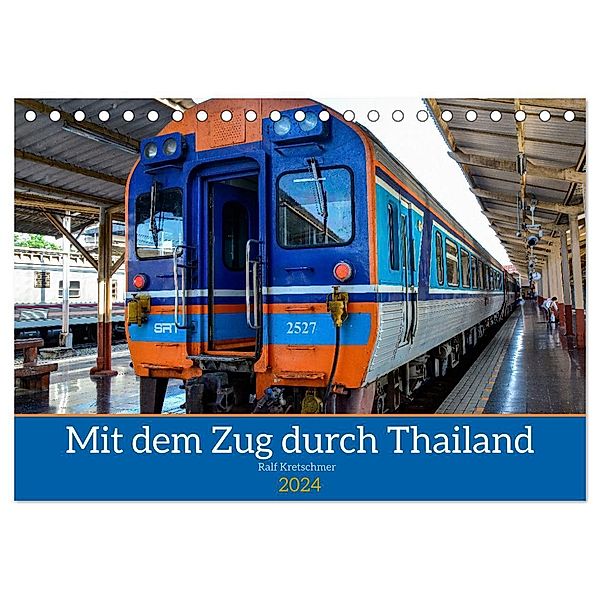 Mit dem Zug durch Thailand von Ralf Kretschmer (Tischkalender 2024 DIN A5 quer), CALVENDO Monatskalender, Ralf Kretschmer