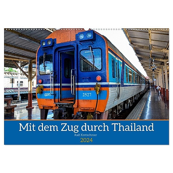 Mit dem Zug durch Thailand von Ralf Kretschmer (Wandkalender 2024 DIN A2 quer), CALVENDO Monatskalender, Ralf Kretschmer