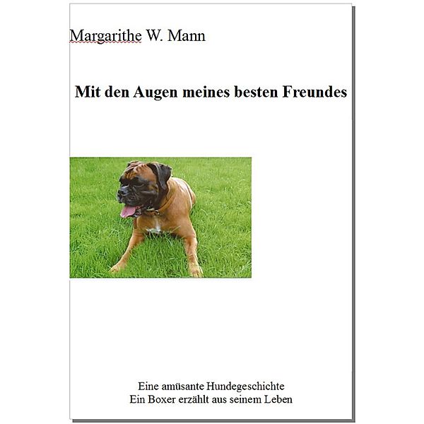 Mit den Augen meines besten Freundes, Margarithe W. Mann