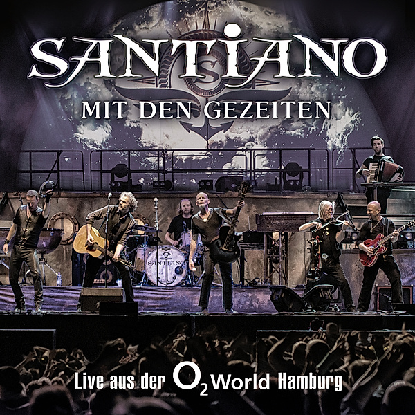 Mit den Gezeiten - Live aus der O2 World Hamburg, Santiano