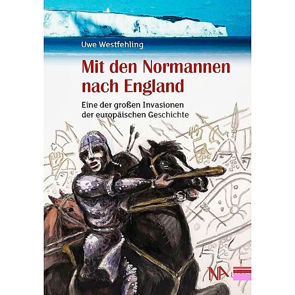 Mit den Normannen nach England, Uwe Westfehling