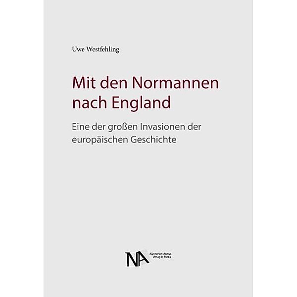 Mit den Normannen nach England, Uwe Westfehling