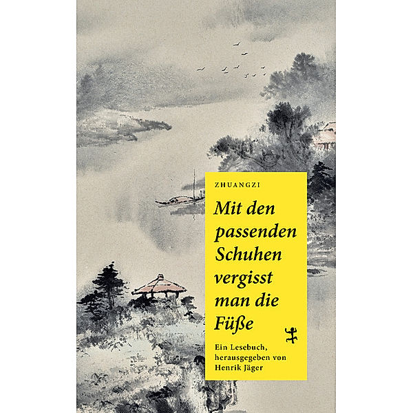 Mit den passenden Schuhen vergisst man die Füsse, Zhuangzi