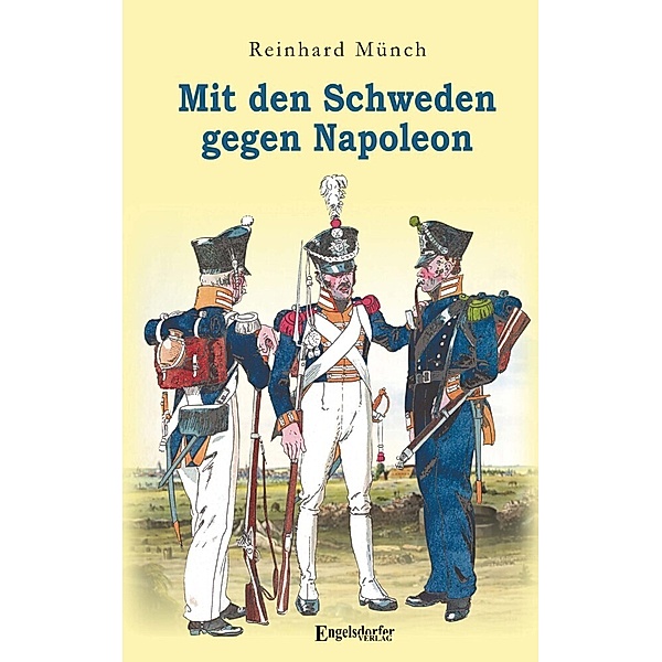 Mit den Schweden gegen Napoleon, Reinhard Münch