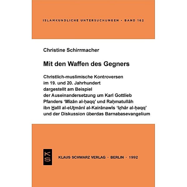 Mit den Waffen des Gegners / Islamkundliche Untersuchungen Bd.162, Christine Schirrmacher