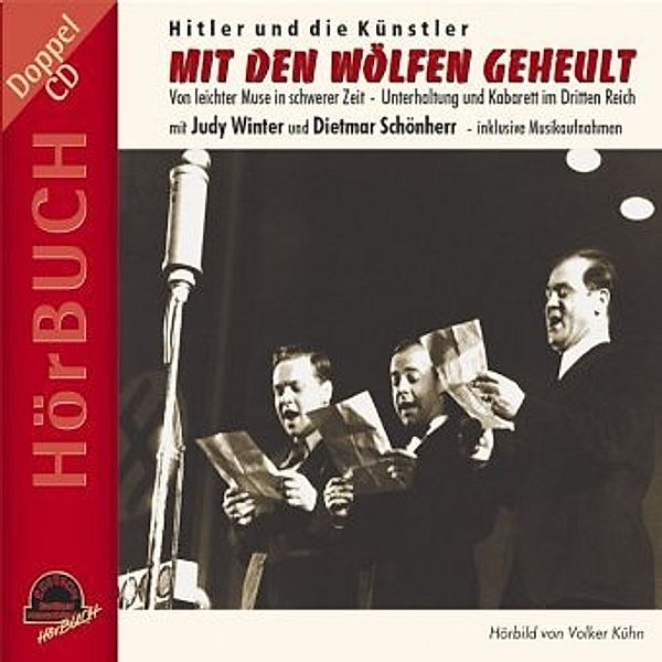 Mit den Wölfen geheult, Hitler und die Künstler, 2 Audio-CDs, Volker Kühn