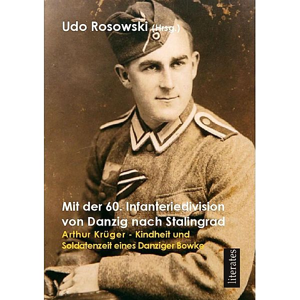 Mit der 60. Infanteriedivision von Danzig nach, Udo Rosowski