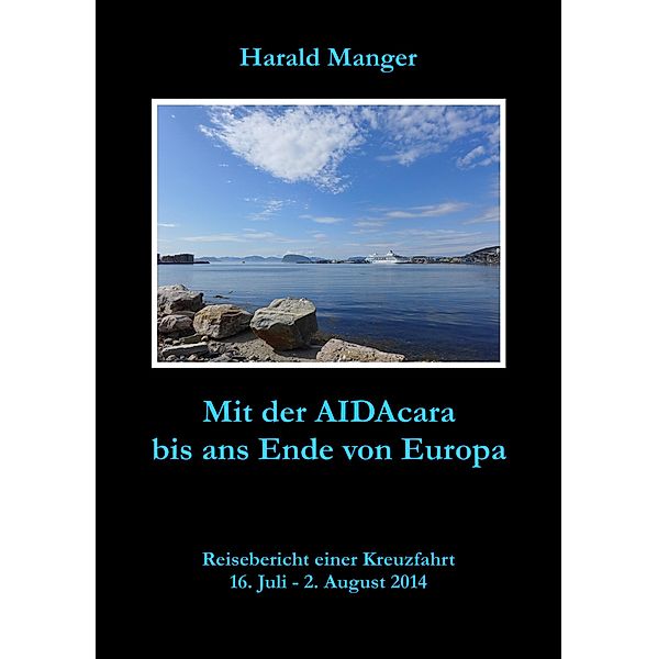 Mit der AIDAcara bis ans Ende von Europa, Harald Manger