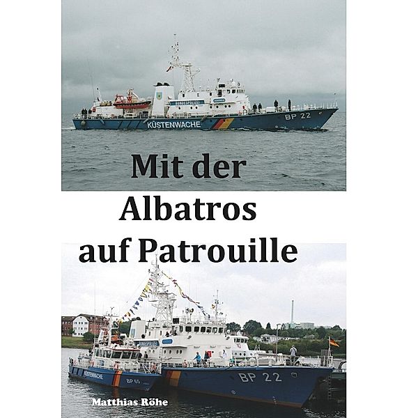 Mit der Albatros auf Patrouille, Matthias Röhe