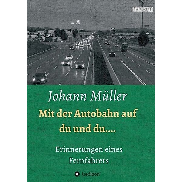 Mit der Autobahn auf Du und Du, Johann Müller