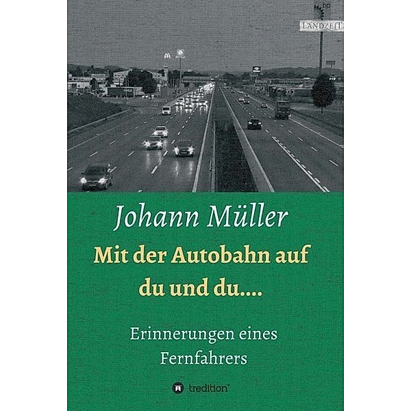 Mit der Autobahn auf Du und Du, Johann Müller