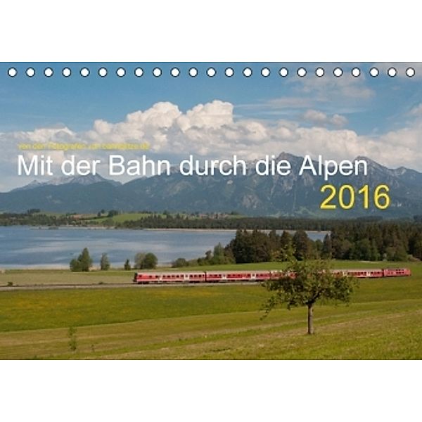Mit der Bahn durch die Alpen (Tischkalender 2016 DIN A5 quer), Stefan Jeske, Jan van Dyk
