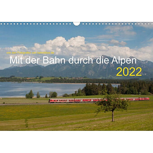 Mit der Bahn durch die Alpen (Wandkalender 2022 DIN A3 quer), Stefan Jeske, Jan van Dyk