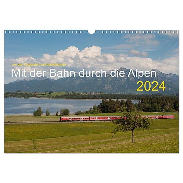 Mit der Bahn durch die Alpen (Wandkalender 2024 DIN A3 quer), CALVENDO Monatskalender, Jan van Dyk, bahnblitze.de: Stefan Jeske