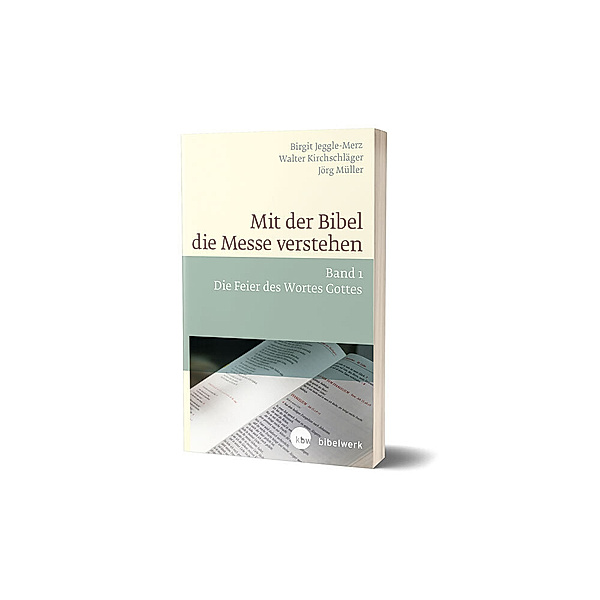 Mit der Bibel die Messe verstehen.Bd.1, Walter Kirchschläger, Birgit Jeggle-Merz, Jörg Müller