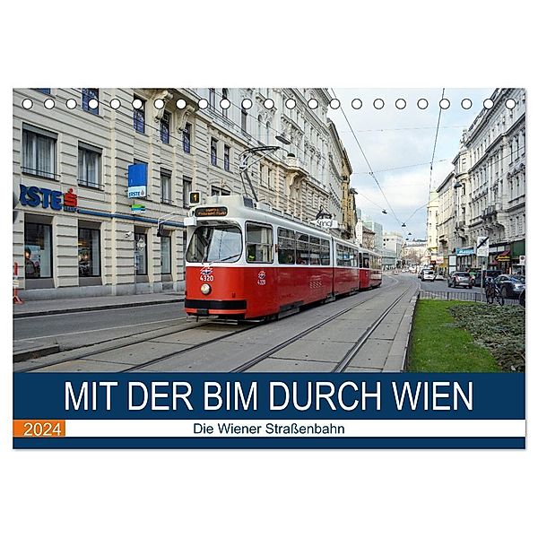 Mit der Bim durch Wien - Die Wiener Straßenbahn (Tischkalender 2024 DIN A5 quer), CALVENDO Monatskalender, Wolfgang Gerstner